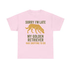 Sorry I am Late Golden Retriever T-Shirt
