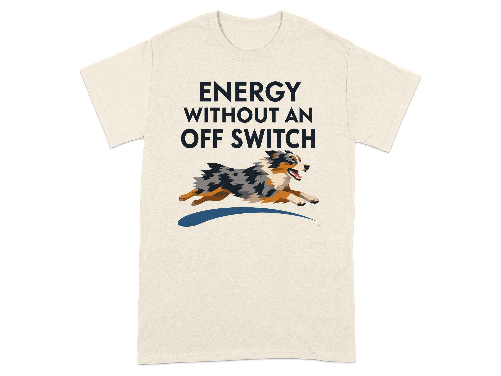 Energy Without An Off Switch Aussie T-Shirt