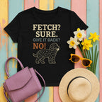 Barbet Fetch? Sure. Give It Back? No! Tee