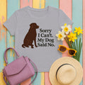 Chocolate Lab Sorry My Dog Said No T-shirt in Athletic Heather