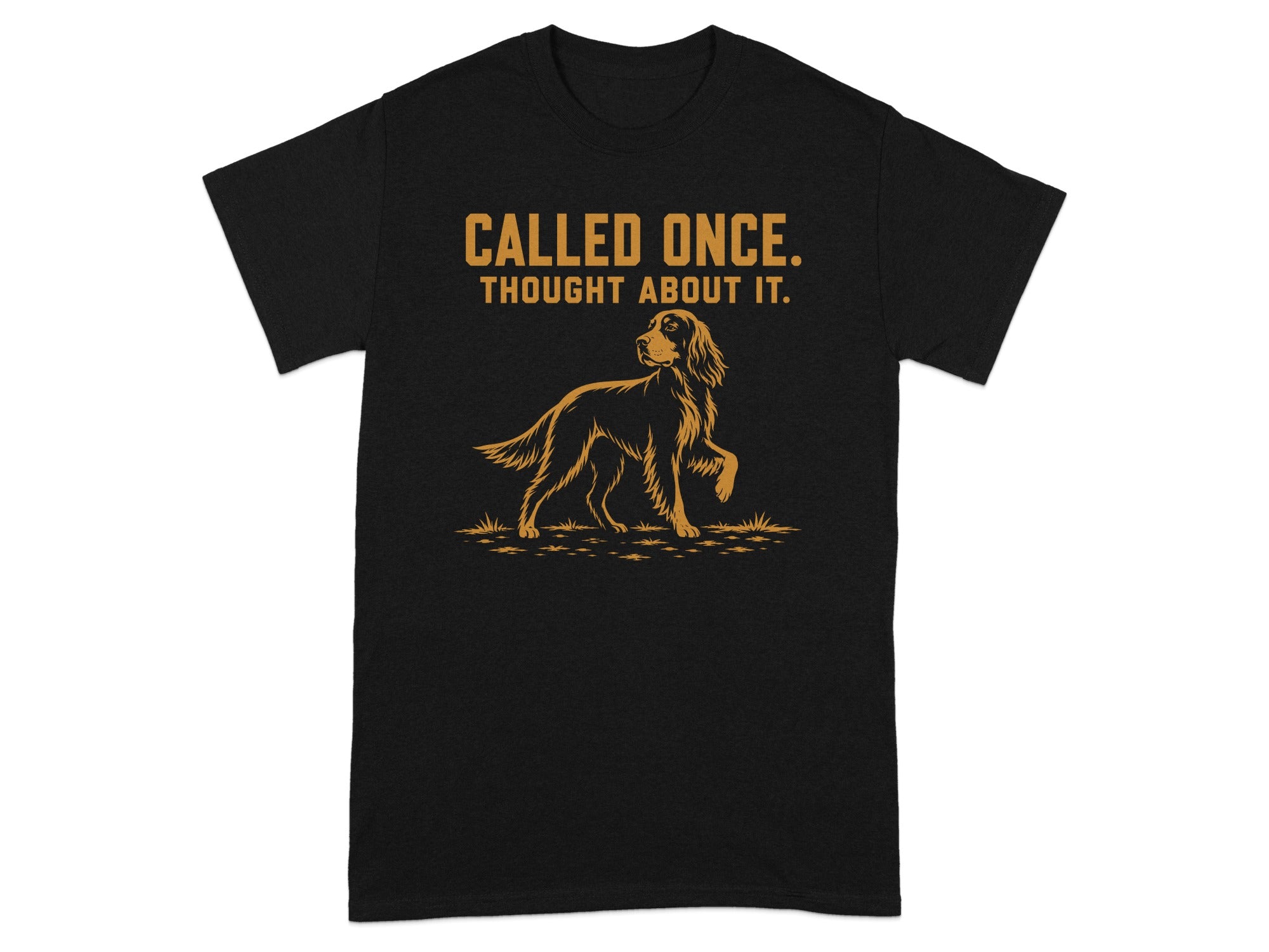 Black t-shirt with orange text "CALLED ONCE. THOUGHT ABOUT IT." and a dog illustration.