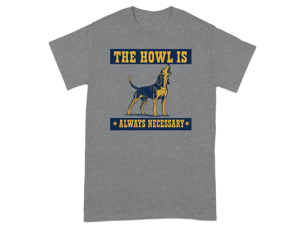 Grey t-shirt with "The Howl Is Always Necessary" and dog illustration.