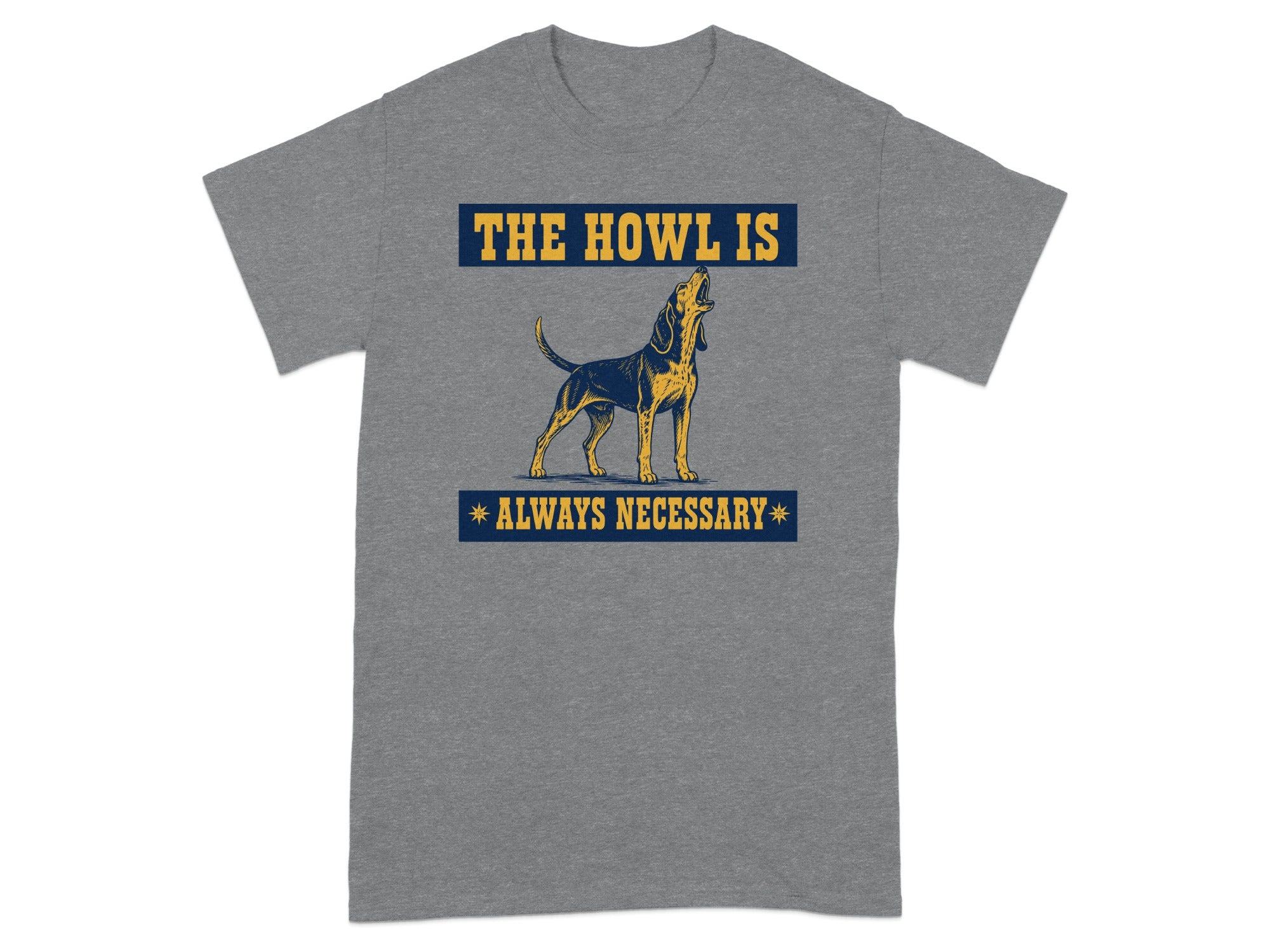 Grey t-shirt with "The Howl Is Always Necessary" and dog illustration.