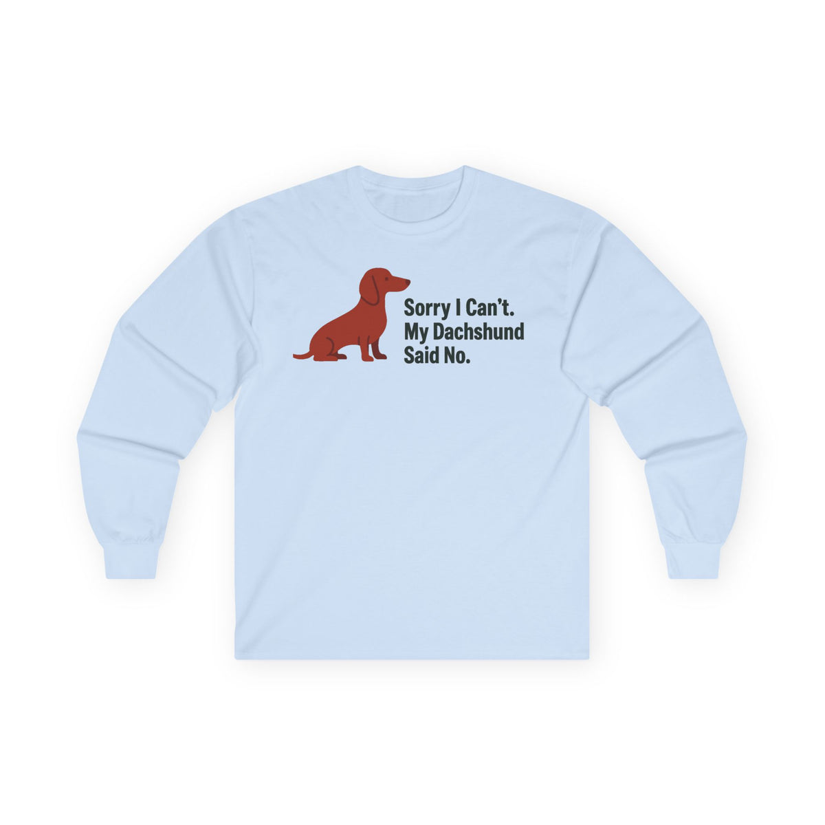 Dachshund Said No Long Sleeve Tee in Light Blue