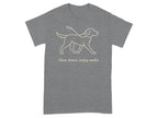 Grey t-shirt with a line drawing of a dog on a leash and text "Slow down, enjoy walks".