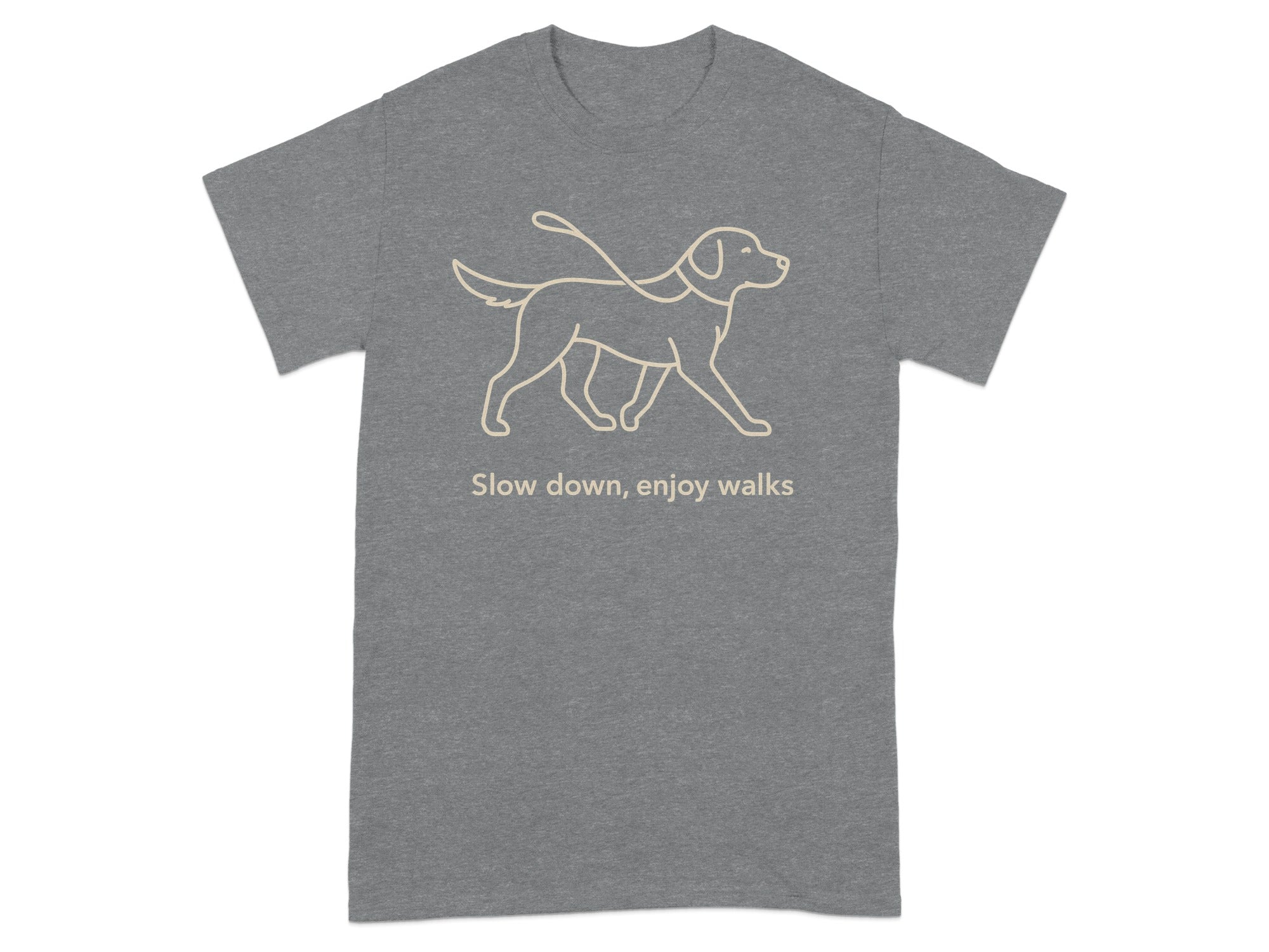 Grey t-shirt with a line drawing of a dog on a leash and text "Slow down, enjoy walks".