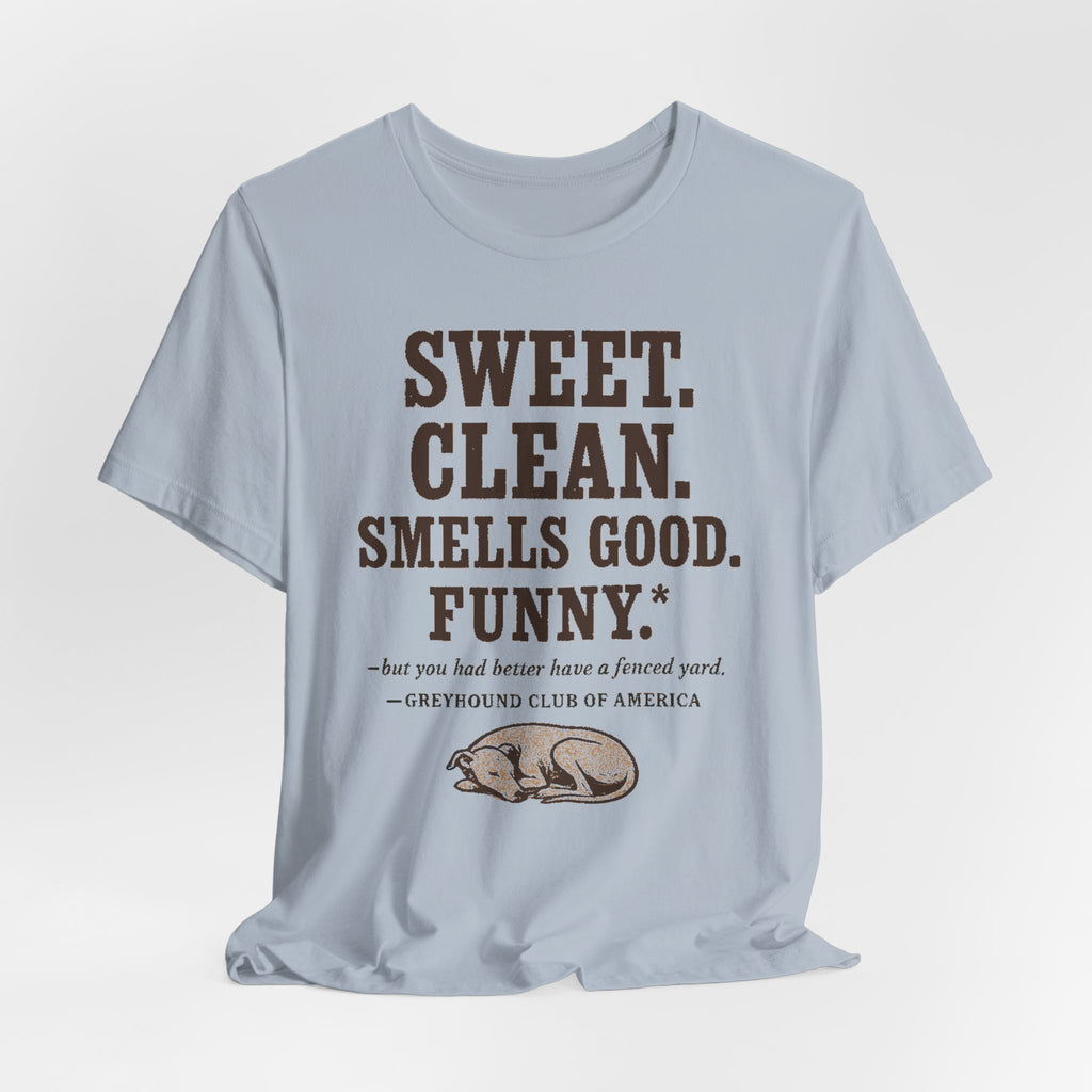 Greyhound Sweet Clean Smells Good Funny Tee