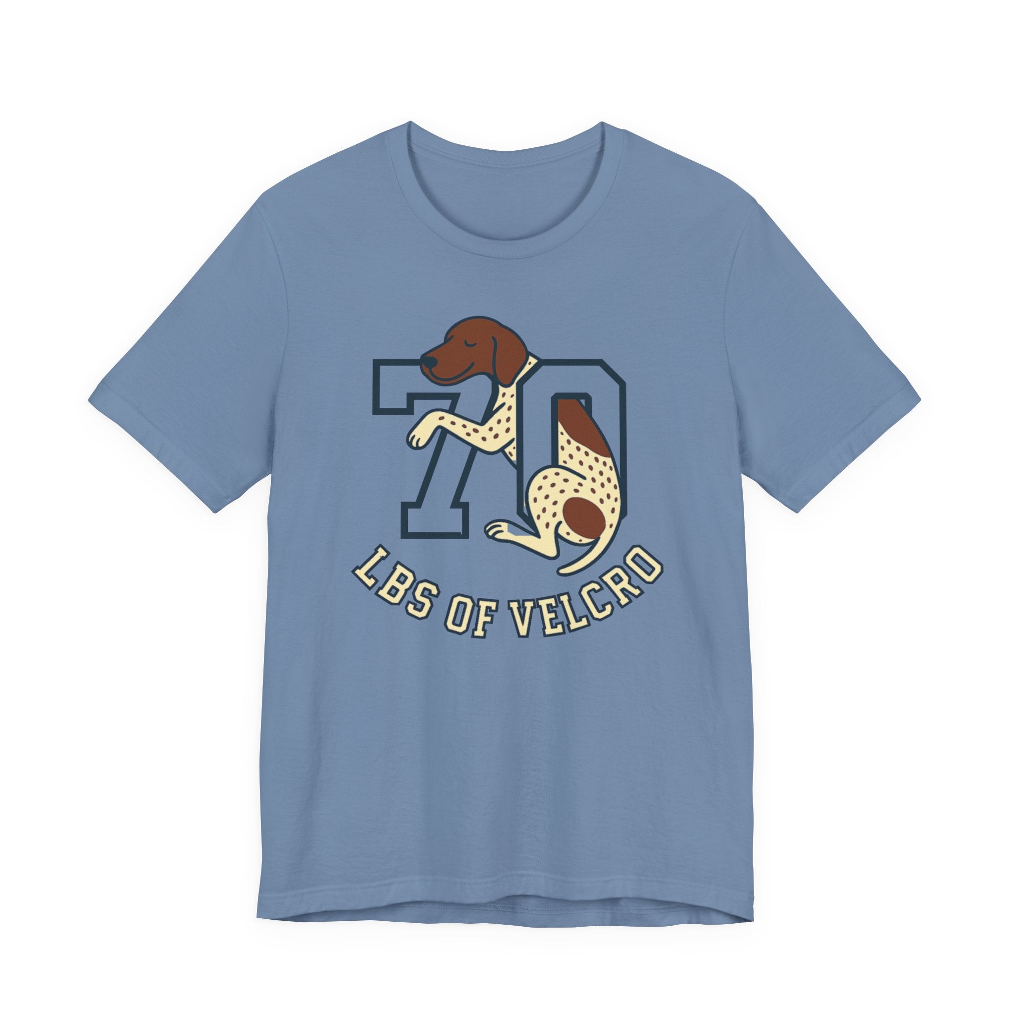German Shorthaired Pointer 70 Lbs of Velcro Tee