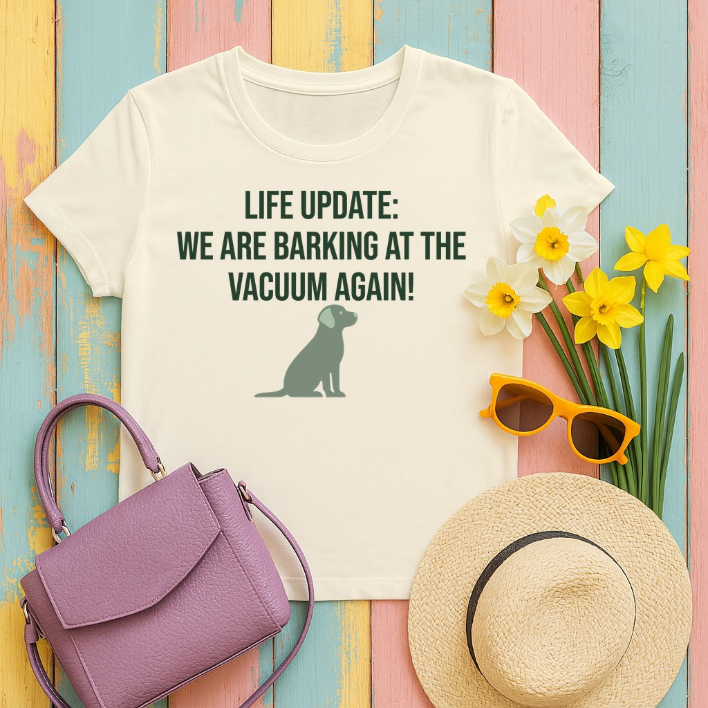 Life Update: Vacuum Barking Lab Humor T-Shirt in Natural