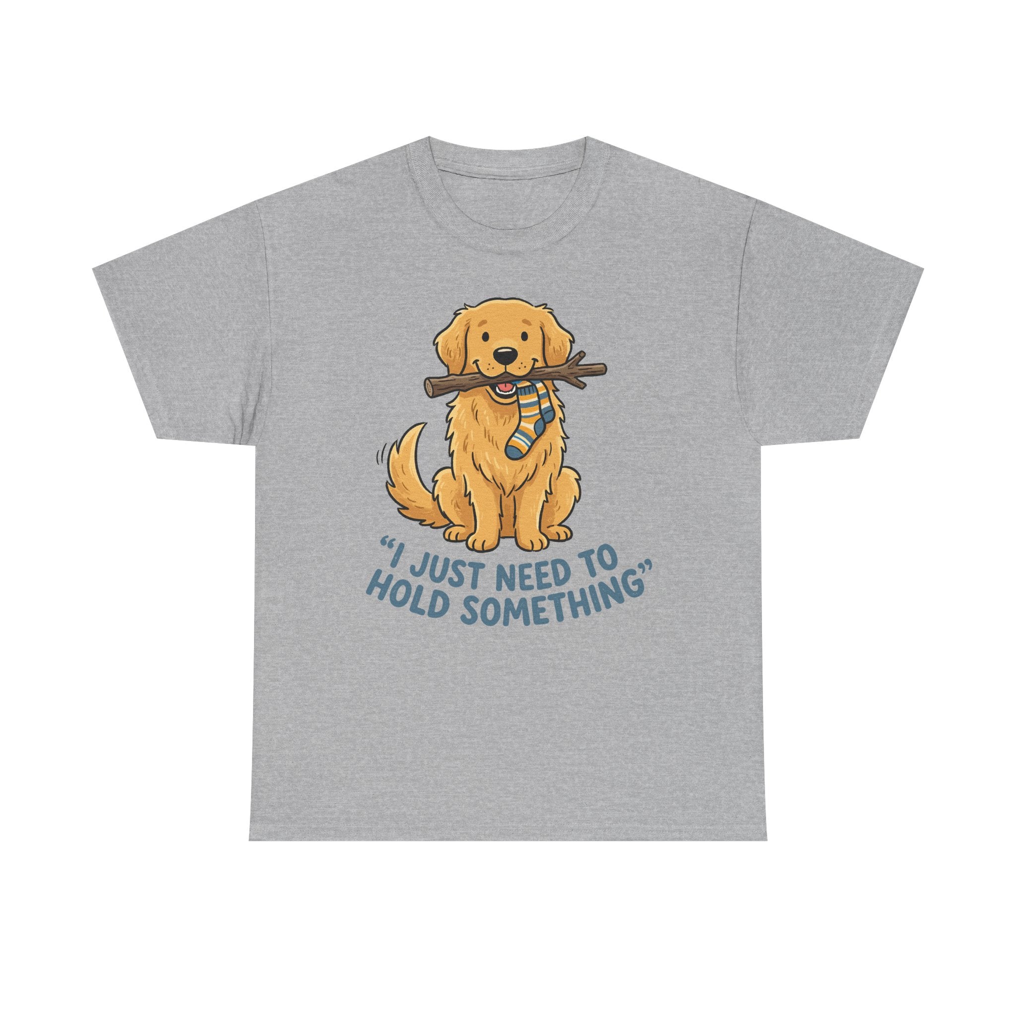 Just Need to Hold Something Golden Retriever T-shirt