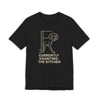 Weimaraner Currently Haunting Tee