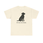Be Loyal Love Deeply Lab T-Shirt