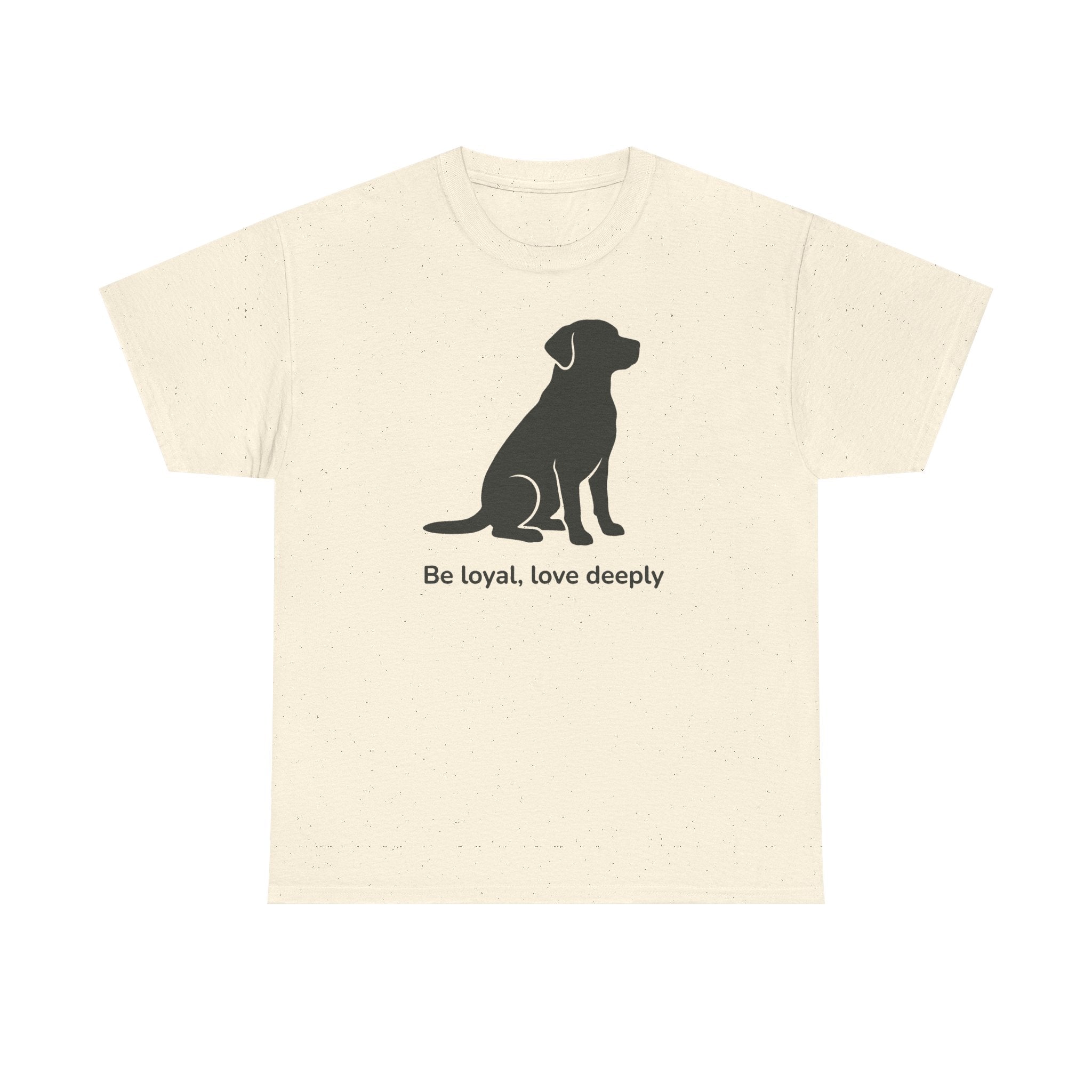 Be Loyal Love Deeply Lab T-Shirt