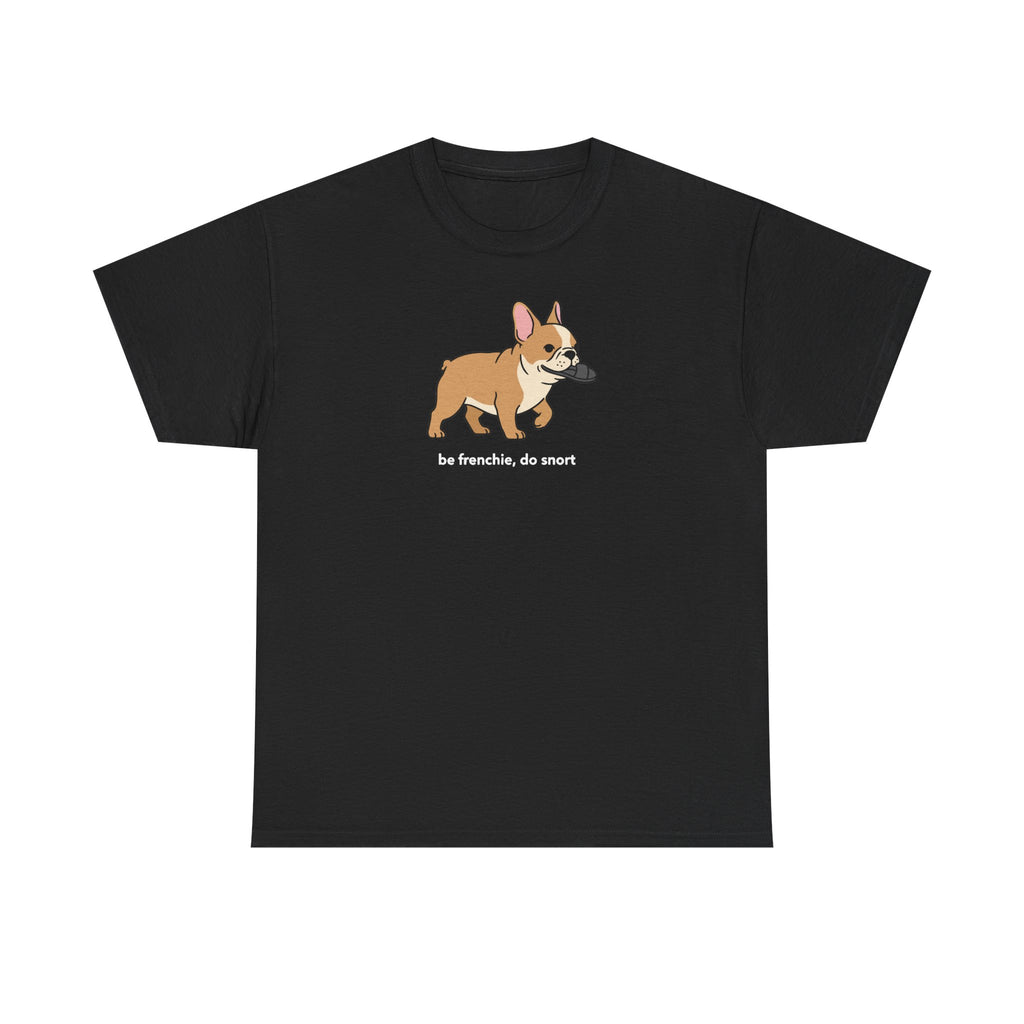 French Bulldog Frenchie Snort T-Shirt