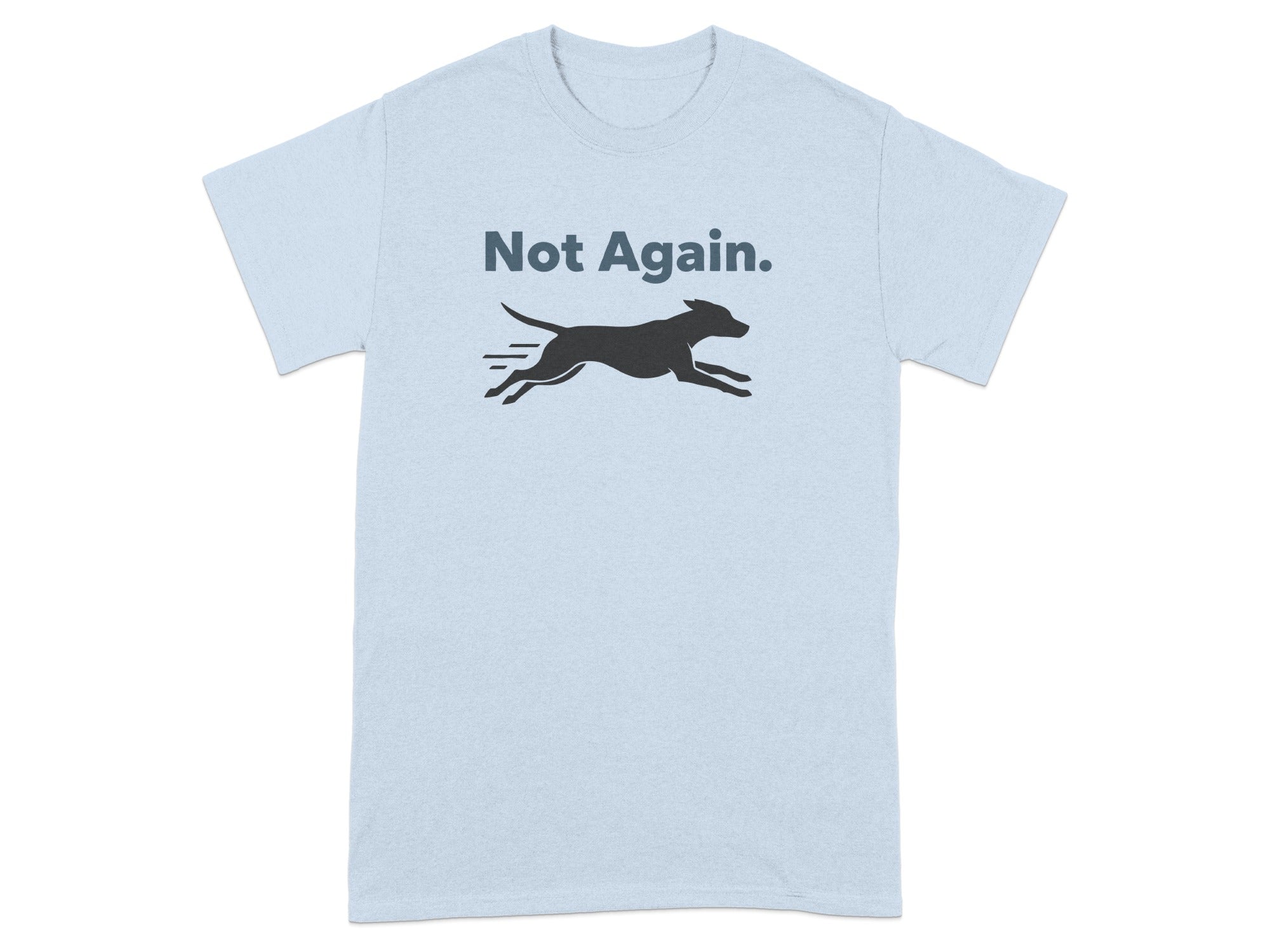 Not Again. Running Dog Graphic T-Shirt