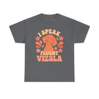I Speak Fluent Vizsla T-Shirt