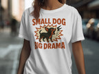 Small Dog Big Drama Graphic Tee for Pet Lovers