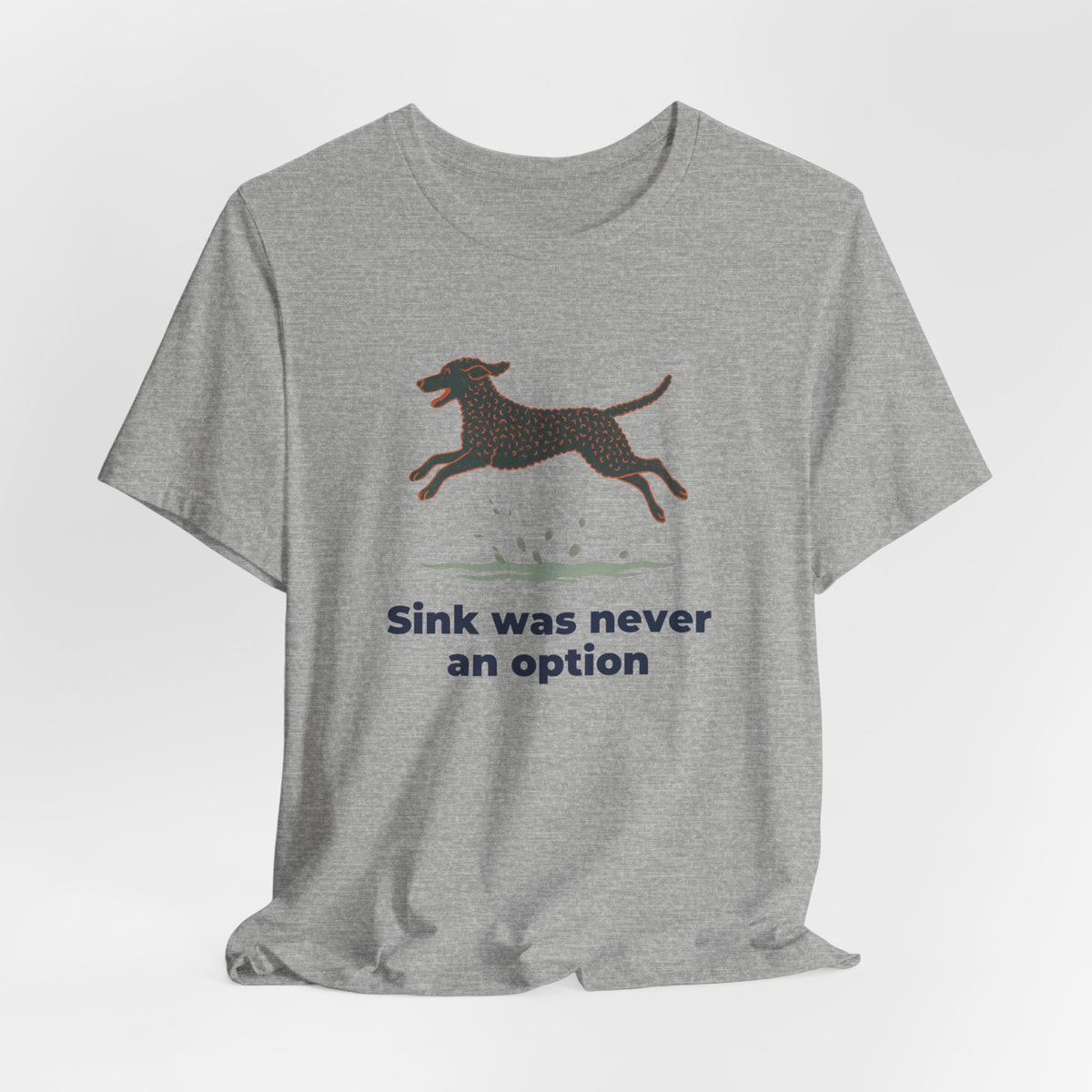 Curly-Coated Retriever Sink Was Never An Option Tee