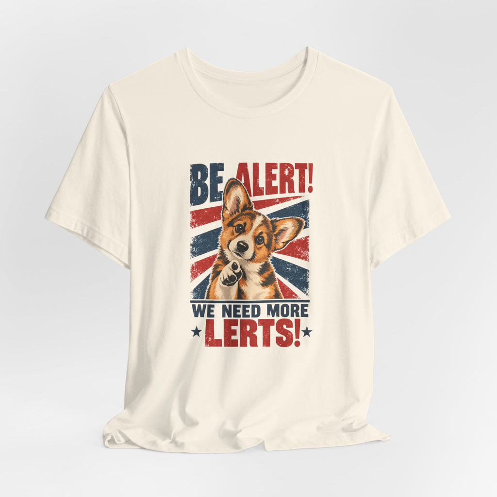 Corgi Be Alert We Need More Lerts Tee