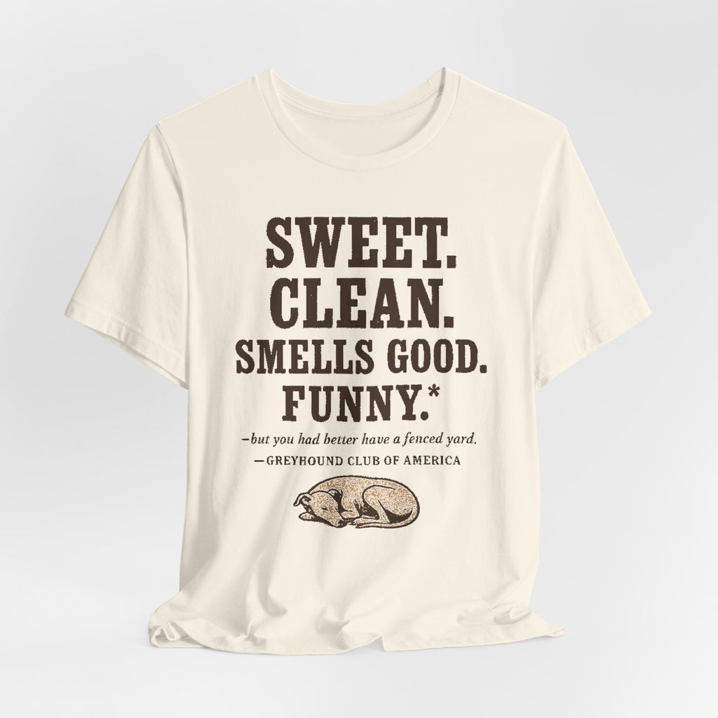 Greyhound Sweet Clean Smells Good Funny Tee