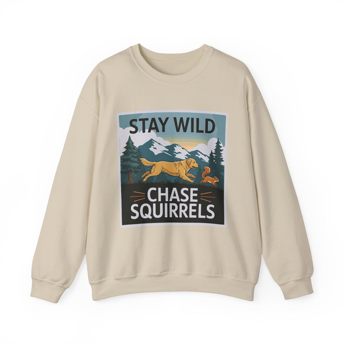 Stay Wild Chase Squirrels with Golden Retriever Sweatshirt in Sand