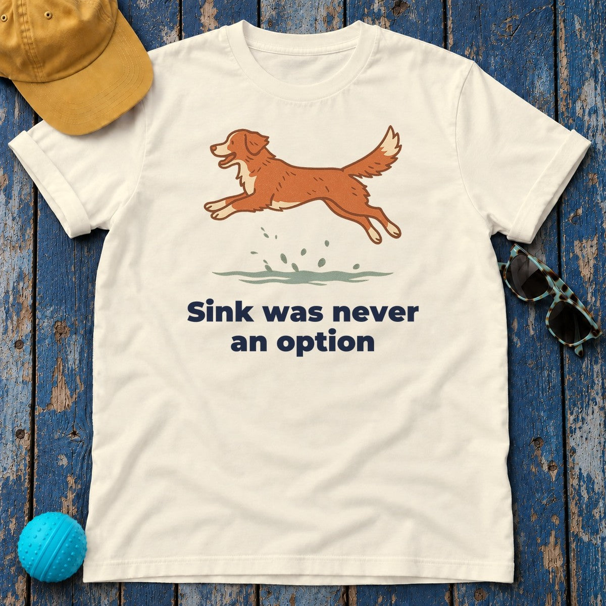 Nova Scotia Duck Tolling Retriever Sink Was Never An Option Tee in Natural