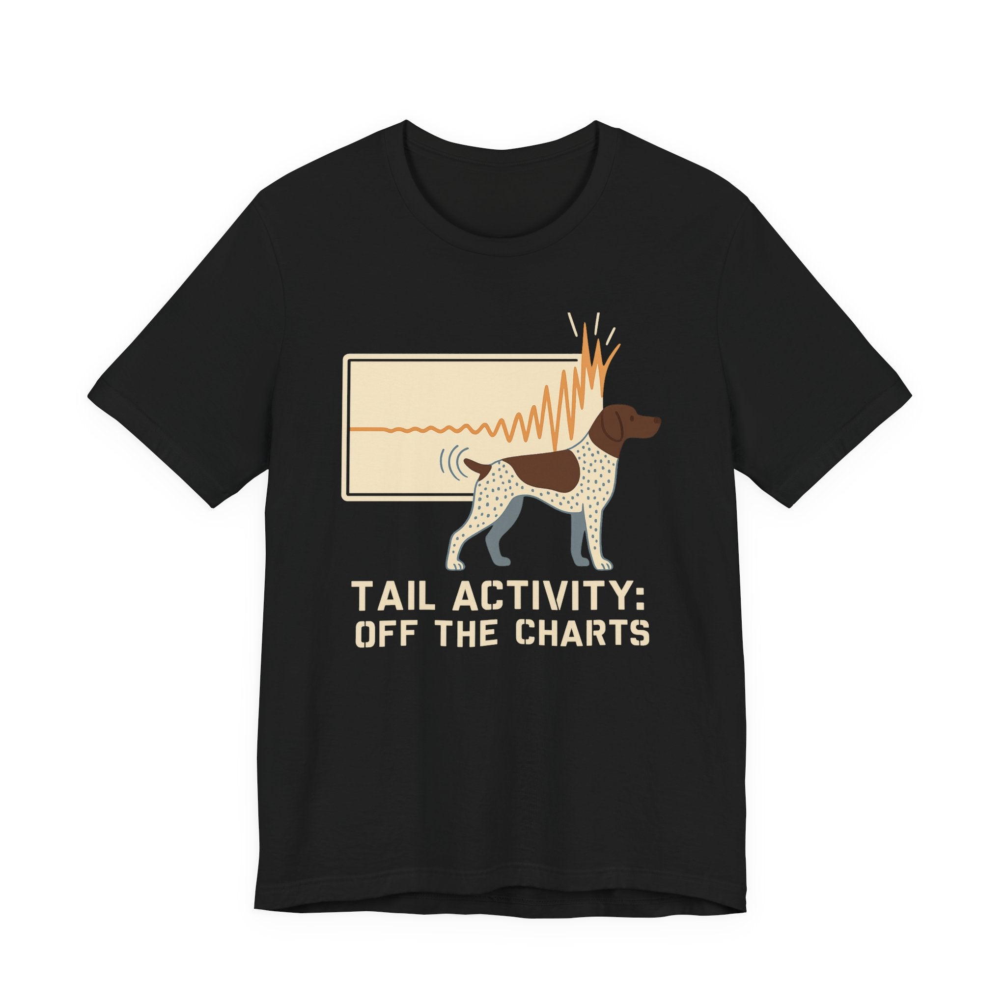 German Shorthaired Pointer Tail Activity Off the Charts Tee