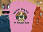 Nothing Gets Past My Beagle's Nose T-shirt