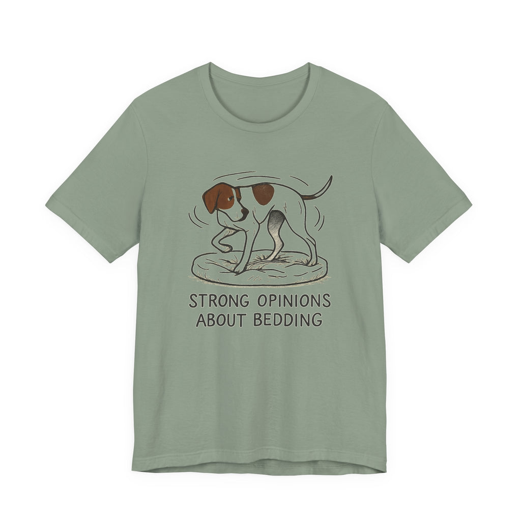 Pointer Strong Opinions About Bedding T-shirt