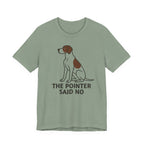 Pointer Said No T-shirt