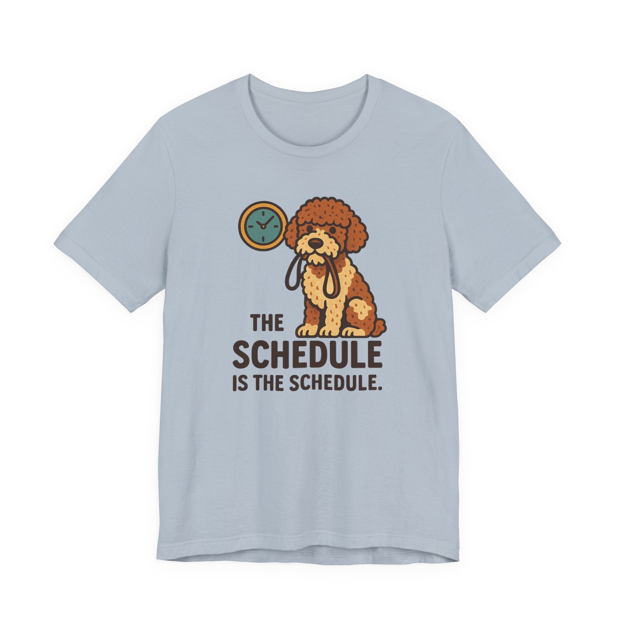 Lagotto The Schedule Is The Schedule Tee