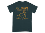 Dark t-shirt with dog and text "CALLED ONCE. THOUGHT ABOUT IT."