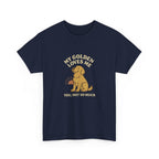 My Golden Retriever Loves Me, You Not So Much - Funny Golden Retriever Tee