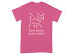 Pink t-shirt with line drawing of a chihuahua and text "Slow down, enjoy walks".