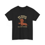 My Dachshund Loves Me, You Not So Much - Funny Dachshund Tee