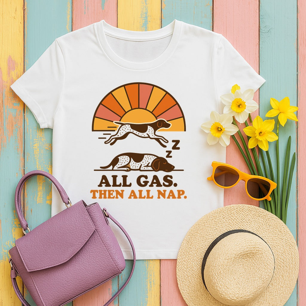 German Shorthaired Pointer All Gas Then All Nap T-shirt in White
