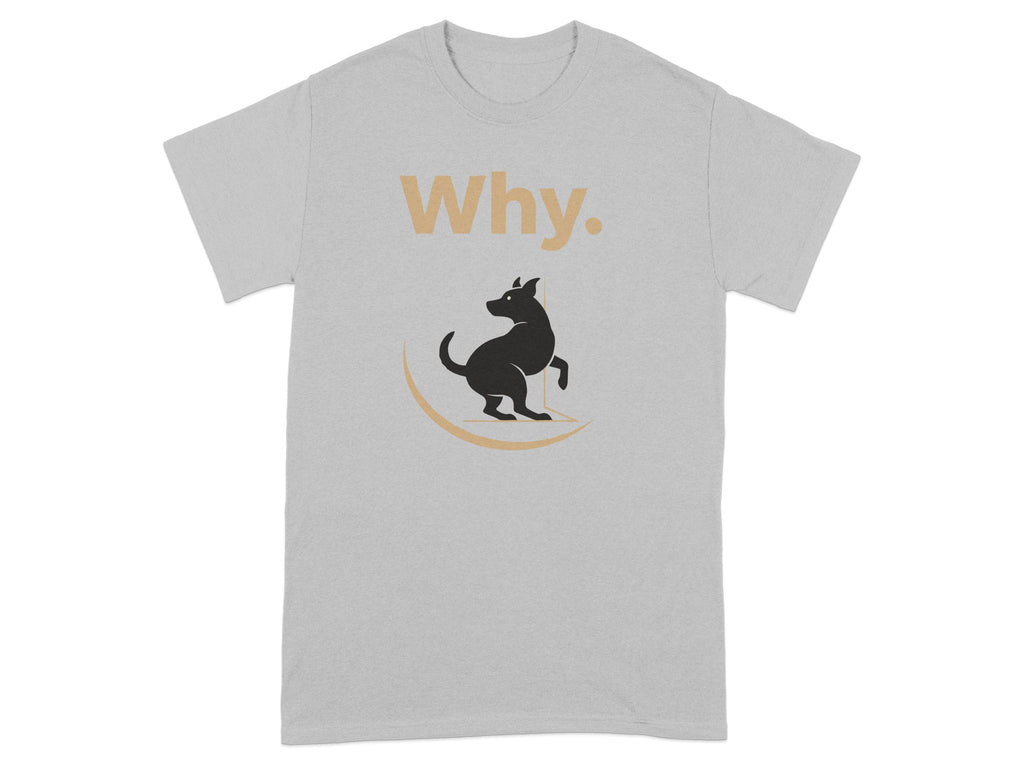 Why Dog Design Graphic Tee Shirt for Casual Wear