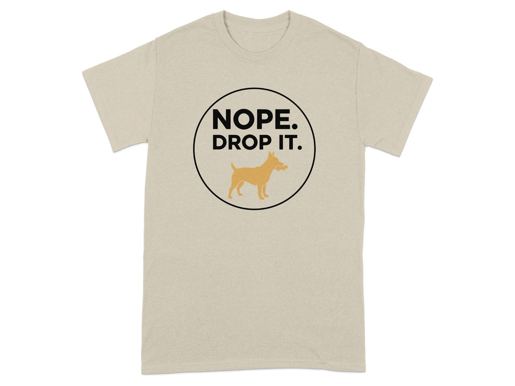 Nope Drop It Funny Dog Command Graphic T-shirt