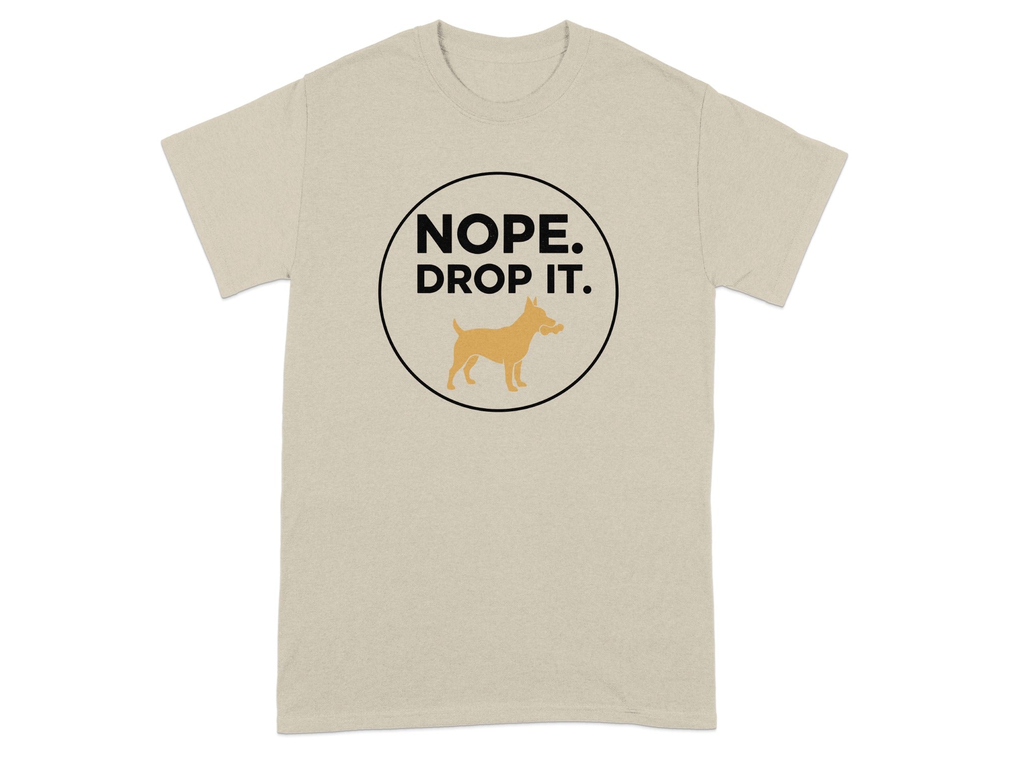 Nope Drop It Funny Dog Command Graphic T-shirt