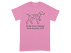 Pink t-shirt with a line drawing of a spotted dog and text reading "I'd Be Much Happier With Another GSP".