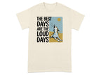 T-shirt with "The best days are the loud days" text and a howling dog illustration.