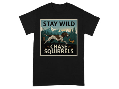 Stay Wild Chase Squirrels Shirt Graphic Fun Product