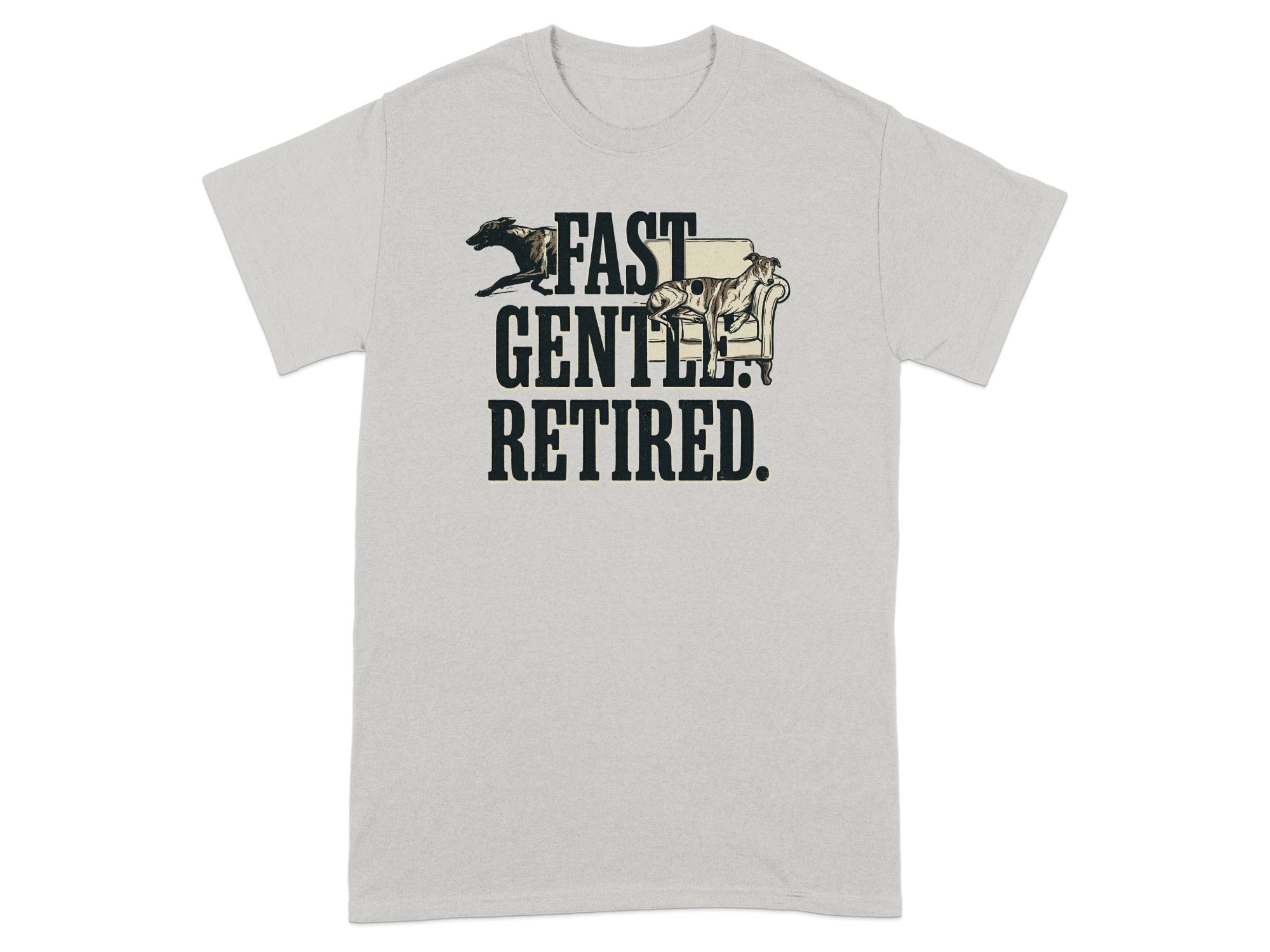 Grey t-shirt with "FAST. GENTLE. RETIRED." text and a dog on a couch.