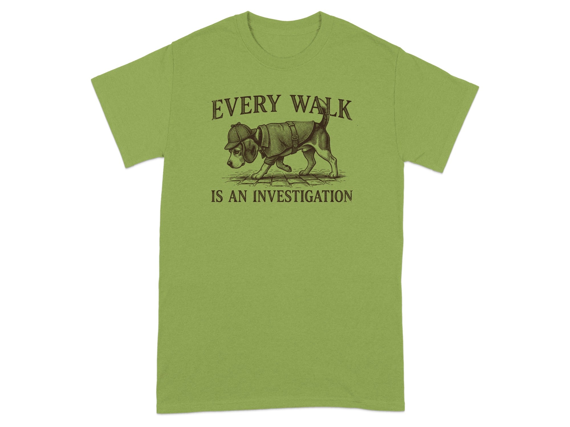 Green t-shirt with a dog in a detective hat, "EVERY WALK IS AN INVESTIGATION".