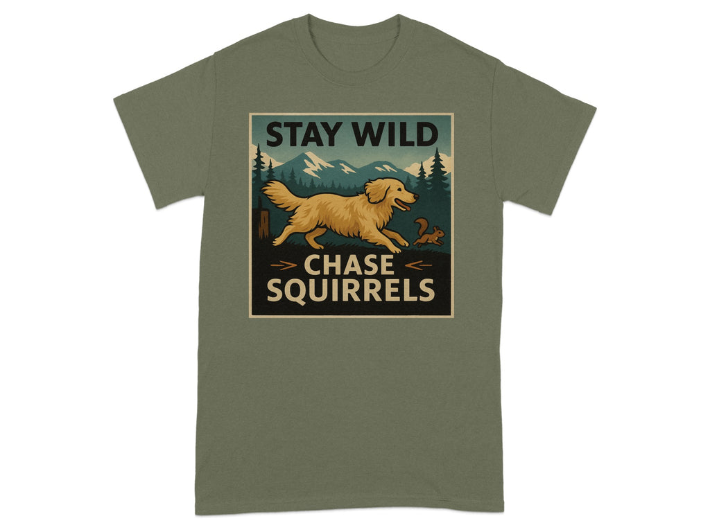Dog chasing squirrels with mountains and trees, "Stay Wild Chase Squirrels".