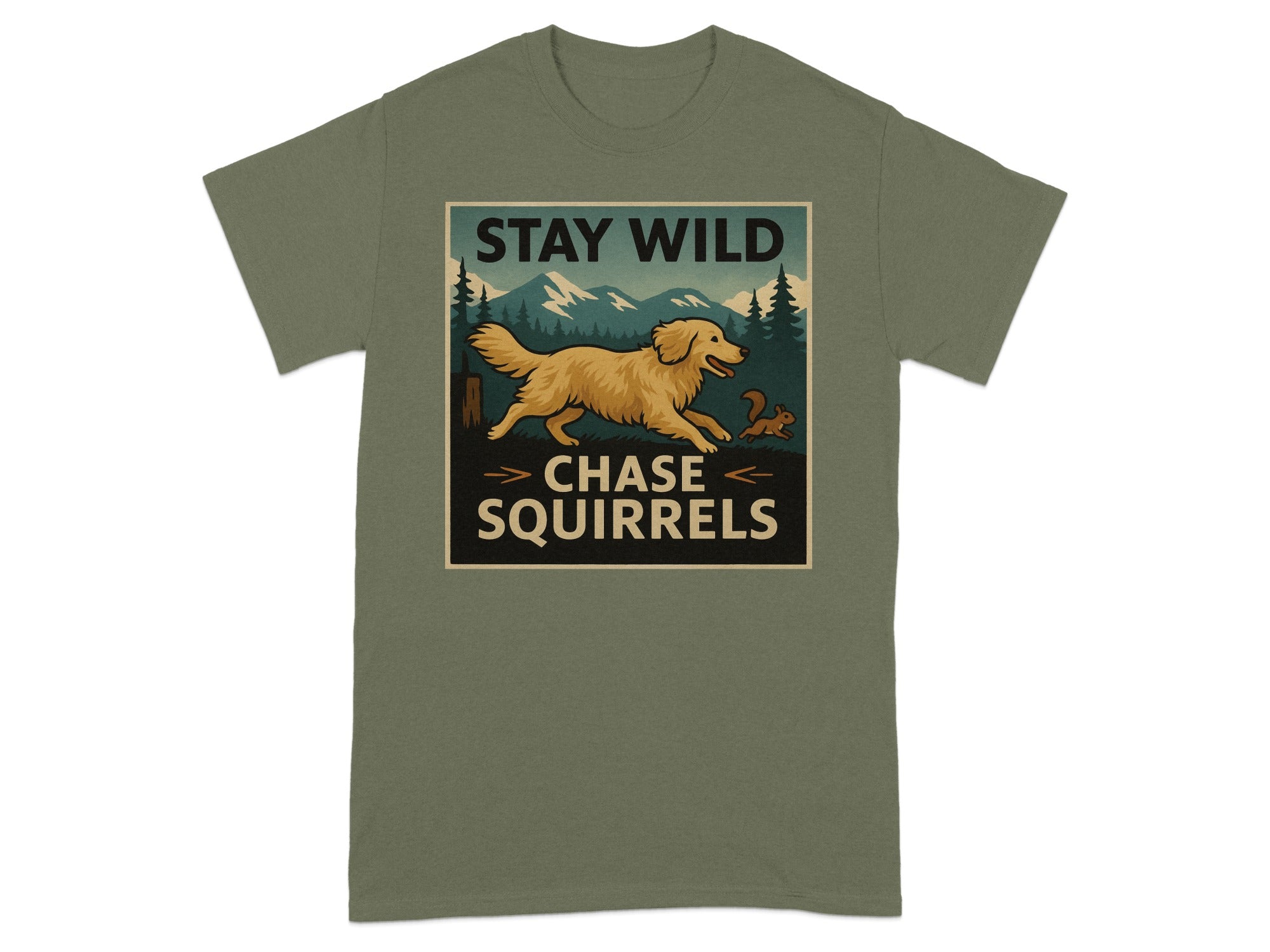 Dog chasing squirrels with mountains and trees, "Stay Wild Chase Squirrels".