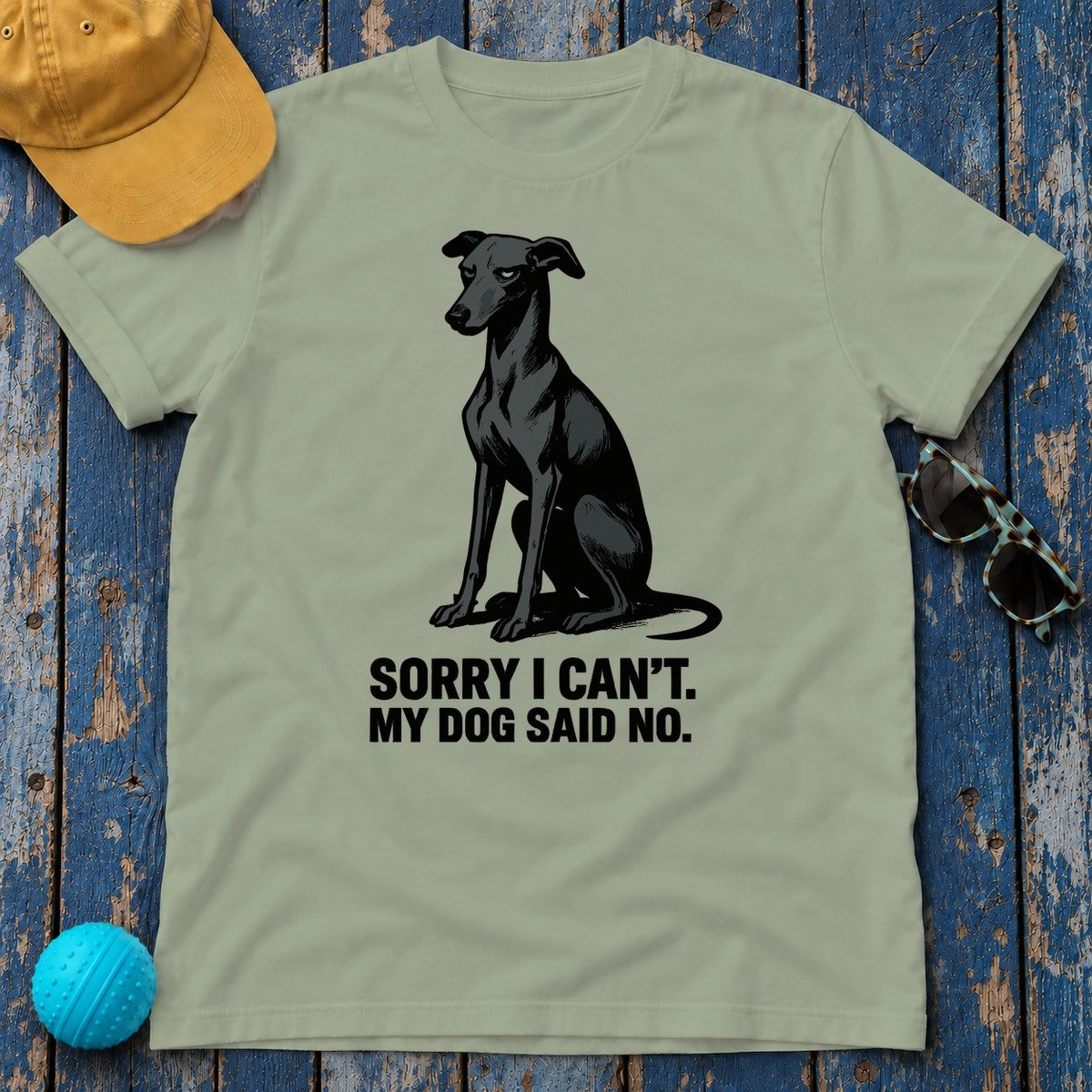 Greyhound Sorry I Can't My Dog Said No Tee in Sage