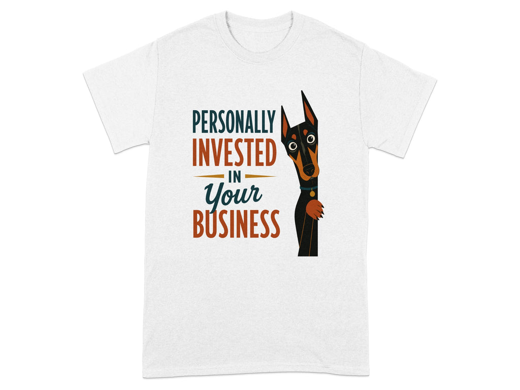 T-shirt with a doberman and "Personally Invested In Your Business" text.