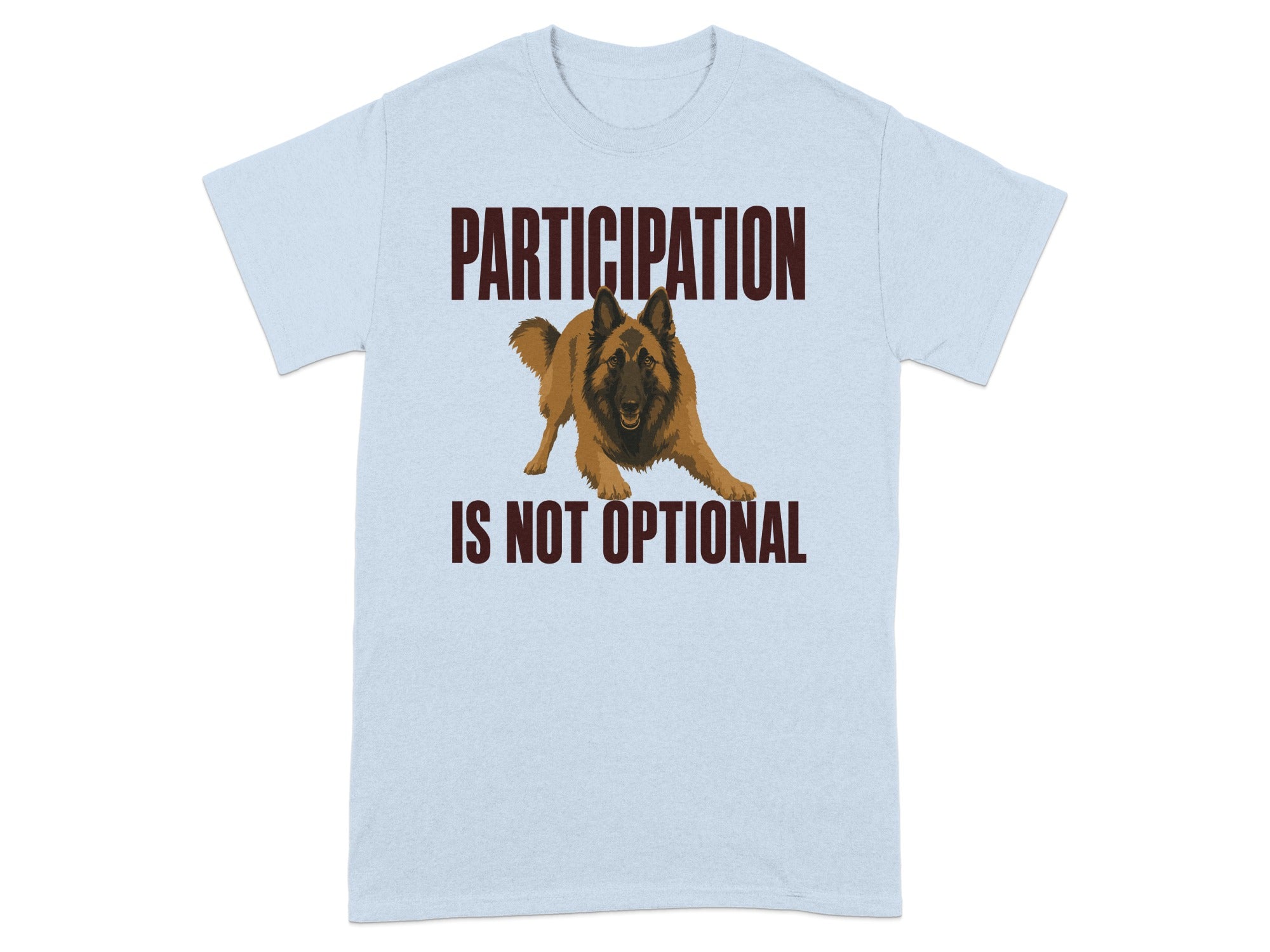 Light blue t-shirt with a dog and text reading "PARTICIPATION IS NOT OPTIONAL".