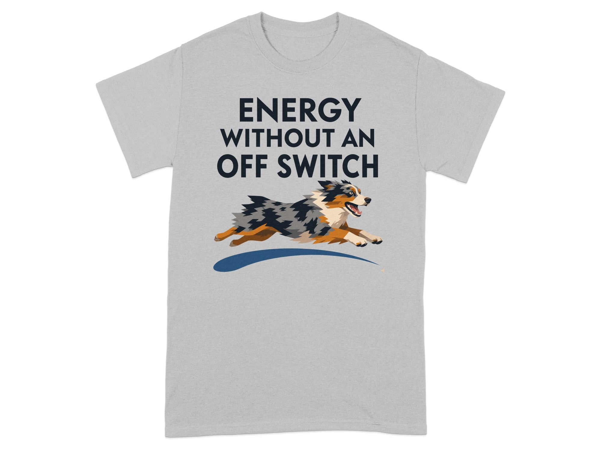 Energy Without An Off Switch Aussie T-Shirt